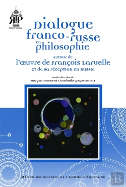 Bertrand.pt - Dialogue Franco-Russe En Philosophie : Autour De L'Oeuvre De François Laruelle Et De Sa Réception En Russie