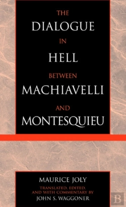 Bertrand.pt - Dialogue In Hell Between Machiavelli And Montesquieu