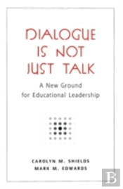 Dialogue Is Not Just Talk