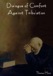 Dialogue Of Comfort Against Tribulation