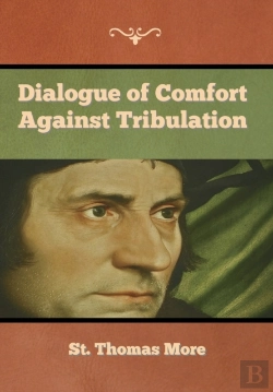 Bertrand.pt - Dialogue Of Comfort Against Tribulation