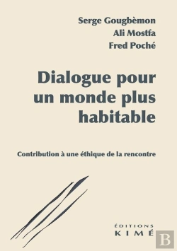 Bertrand.pt - Dialogue Pour Un Monde Plus Habitable : Contribution Pour Une Éthique De La Rencontre