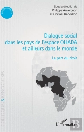 Dialogue Social Dans Les Pays De L'Espace Ohada Et Ailleurs Dans Le Monde - La Part Du Droit