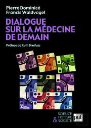 Dialogue Sur La Médecine De Demain : Préface De Ruth Dreifuss