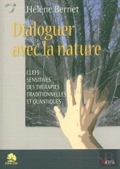 Dialoguer Avec La Nature : Clefs Sensitives Des Therapies...