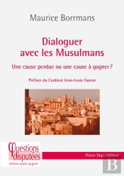 Dialoguer Avec Les Musulmans : Une Cause Perdue Ou Une Cause À Gagner ?