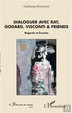 Bertrand.pt - Dialoguer Avec Ray, Godard, Visconti & Friends ; Regards Et Écoutes