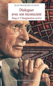 Dialoguer Avec Son Inconscient : Jung Et L'Imagination Active