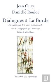 Dialogues À La Borde ; Psychopathologie Et Structure Institutionnelle ; En Hyperfocale