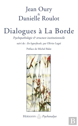 Bertrand.pt - Dialogues À La Borde ; Psychopathologie Et Structure Institutionnelle ; En Hyperfocale
