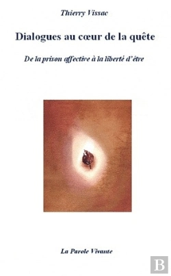 Bertrand.pt - Dialogues Au Coeur De La Quete, De La Prison Affective A La Liberte De L'Etre
