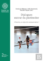 Dialogues Autour Du Patrimoine : L'Histoire, Un Enjeu De Communication