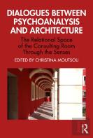 Dialogues Between Psychoanalysis And Architecture