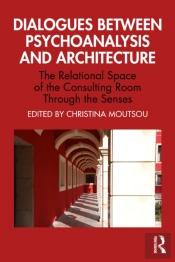 Dialogues Between Psychoanalysis And Architecture