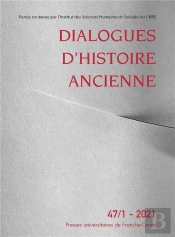 Dialogues D'Histoire Ancienne, N° 47-1/2021