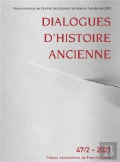 Dialogues D'Histoire Ancienne, N° 47-2/2021