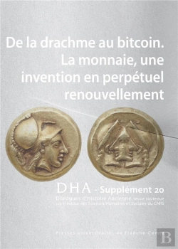 Bertrand.pt - Dialogues D'Histoire Ancienne, Supplément N° 20/2020 : De La Drachme Au Bitcoin. La Monnaie, Une Invention En Perpétuel Renouvellement