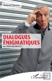 Dialogues Énigmatiques, En Huit Saynetes