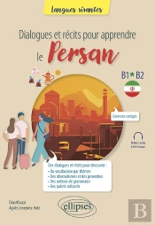 Dialogues Et Récits Pour Apprendre Le Persan : B1-B2