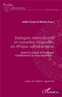 Bertrand.pt - Dialogues Interculturels Et Nouvelles Religiosités En Afrique Subsaharienne ; Quand La Culture Et La Religion Conditionnent Le Vivre-Ensemble...
