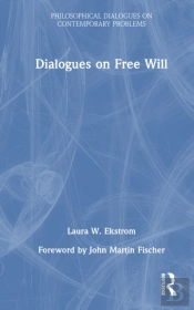 Dialogues On Free Will