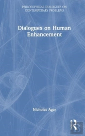 Dialogues On Human Enhancement