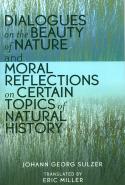 Dialogues On The Beauty Of Nature And Moral Reflections On Certain Topics Of Natural History
