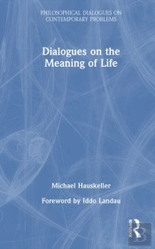 Dialogues On The Meaning Of Life