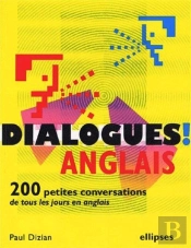 Dialogues (Ou 200 Petites Conversations De Tous Les Jours En Anglais)