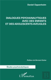 Dialogues Psychanalytiques Avec Des Enfants Et Des Adolescents Aveugles