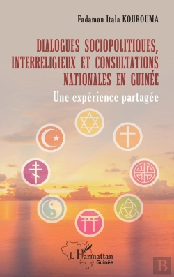 Bertrand.pt - Dialogues Sociopolitiques, Interreligieux Et Consultations Nationales En Guinée : Une Expérience Partagée