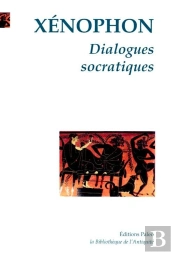 Dialogues Socratiques ; Mémoires ; Économie ; Apologie De Socrate ; Le Banquet