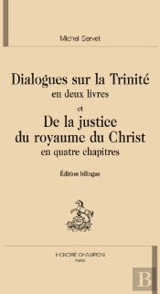 Dialogues Sur La Trinité En Deux Livres Et De La Justice Du Royaume Du Christ En Quatre Chapitres