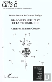 Dialogues Sur L'Art Et La Technologie ; Autour D'Edmond Couchot