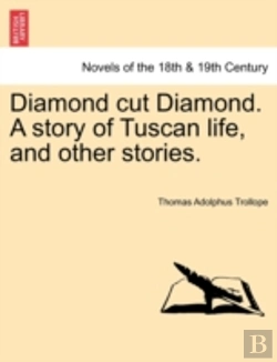 Bertrand.pt - Diamond Cut Diamond. A Story Of Tuscan Life, And Other Stories.