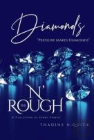 Diamond$ N' The Rough