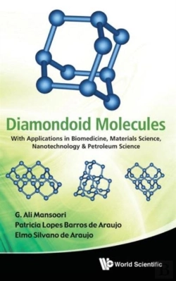Bertrand.pt - Diamondoid Molecules: With Applications In Biomedicine, Materials Science, Nanotechnology & Petroleum Science