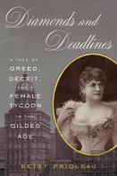 Diamonds And Deadlines: A Tale Of Greed, Deceit, And A Female Tycoon In The Gilded Age