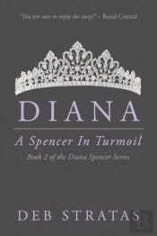 Diana, A Spencer In Turmoil: A Novel