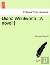 Diana Wentworth. (A Novel.)