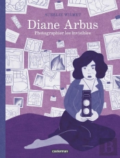 Diane Arbus : Photographier Les Invisibles