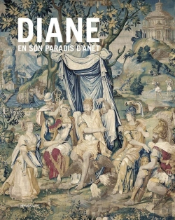 Bertrand.pt - Diane En Son Paradis D'Anet : Tapisseries Et Vitraux De L'Histoire De Diane Du Château D'Anet