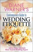 Diane Warner'S Contemporary Guide To Wedding Etiquette