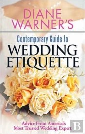 Diane Warner'S Contemporary Guide To Wedding Etiquette