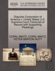 Diapulse Corporation Of America V. United States U.S. Supreme Court Transcript Of Record With Supporting Pleadings