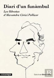 Diari D'Un Funàmbul. Les Llibretes D'Alexandre Cirici Pellicer