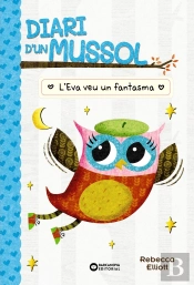 Diari D'Un Mussol. L'Eva Veu Un Fantasma