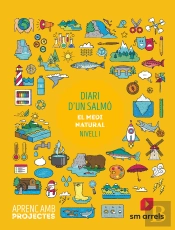 Diari D´Un Salmó. El Medi Natural (Nivell I). Aprenc Amb Projectes