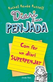 Diari D'Una Penjada. Com Fer Un Diari Superpenjat