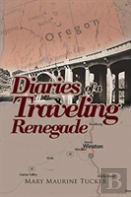 Diaries Of A Traveling Renegade